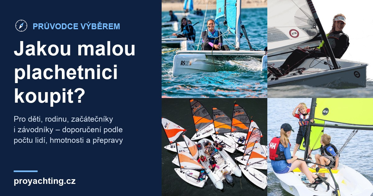 Jakou malou plachetnici koupit? – průvodce výběrem ProYachting