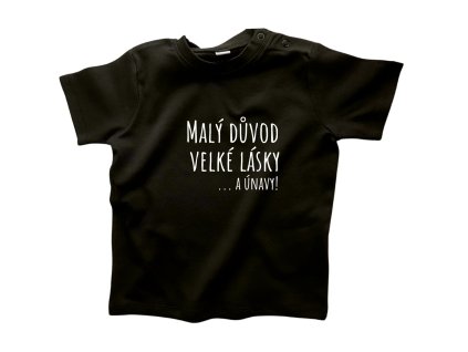 Dětské tričko Malý důvod velké lásky... a únavy