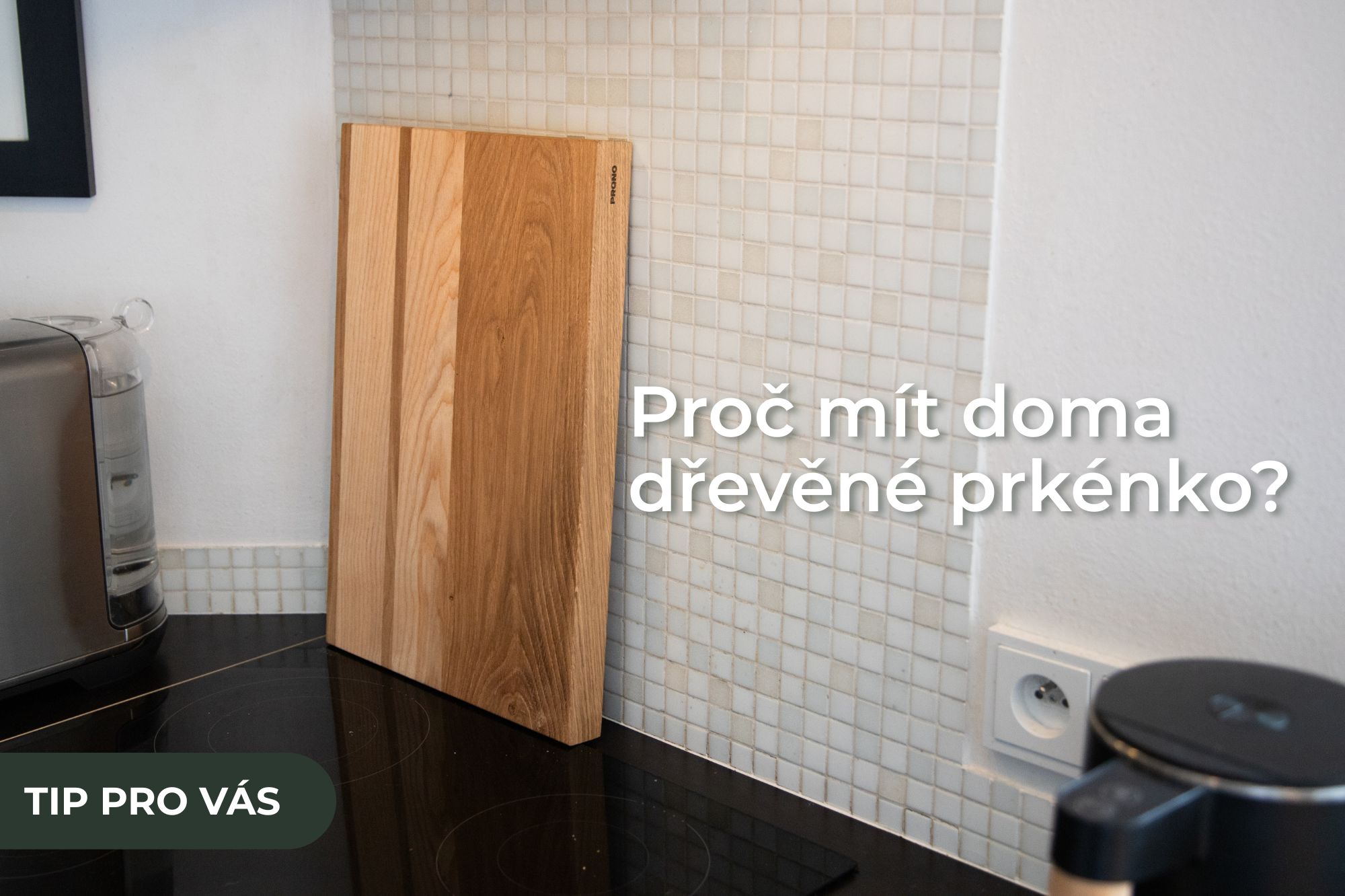 Proč mít doma dřevěné prkénko?