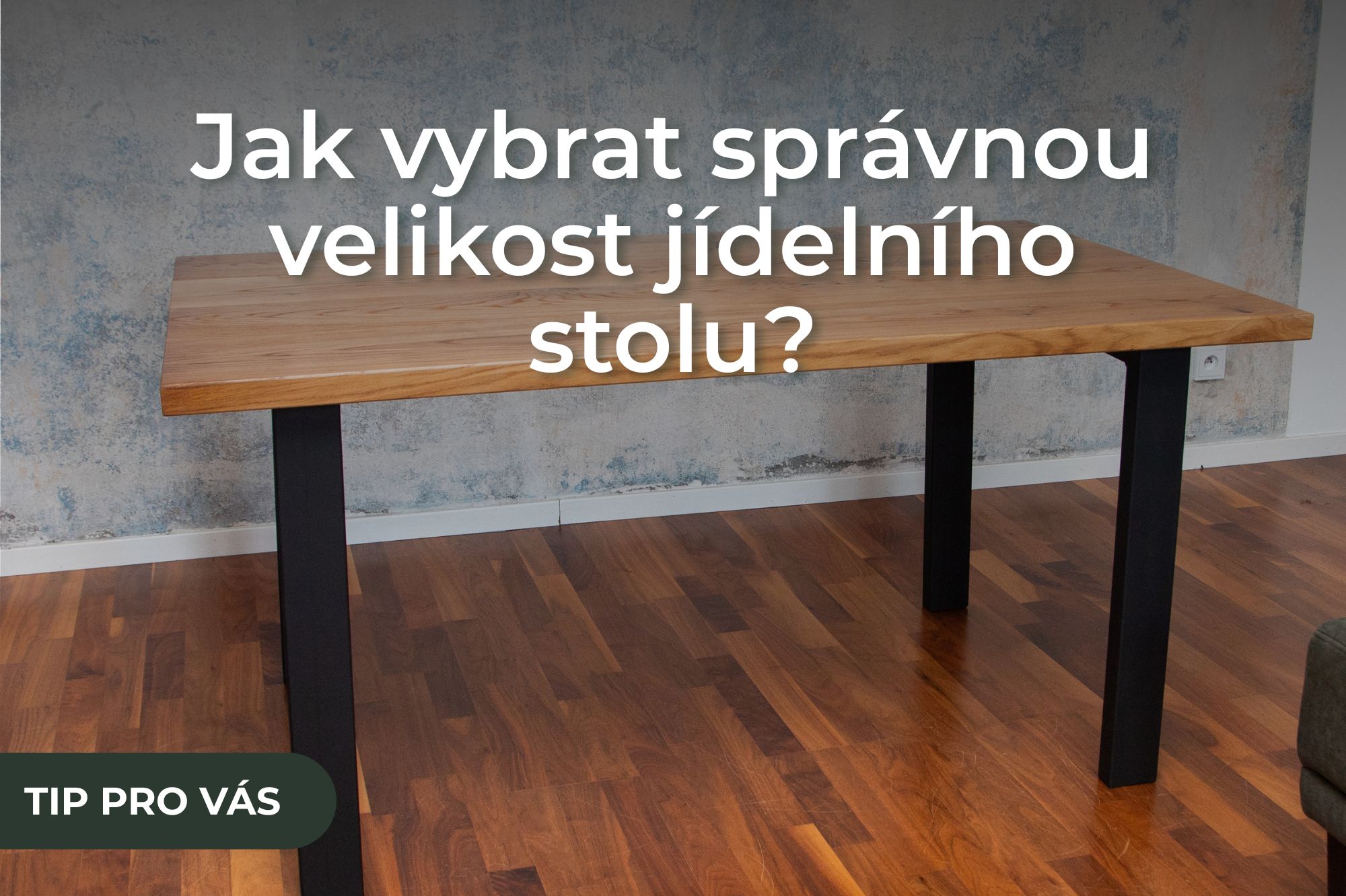 Jak vybrat správnou velikost jídelního stolu