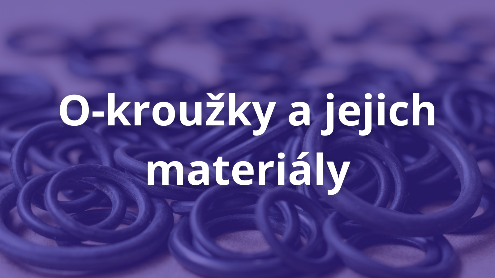 O-kroužky a jejich materiály