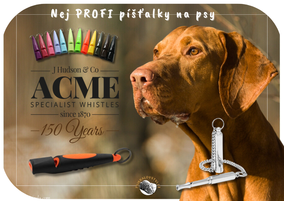 ACME profesionální píšťalky na psy - neoblíbenější, osobně používáme na naše psy