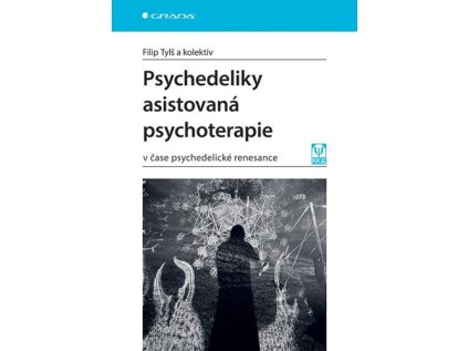Psychedeliky asistovana psychoterapie Tyls Psychonautika.cz