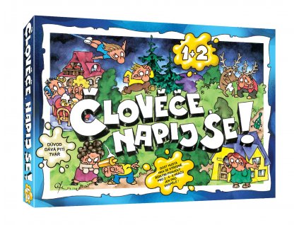 Clovece napij se! 1+2