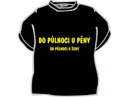 Tričko - Do půlnoci u pěny od půlnoci u ženy