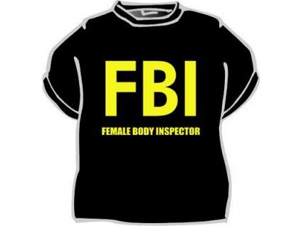 Černé tričko FBI - Female Body Inspector