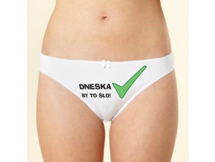 Kalhotky dneska by to slo