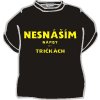 Tričko - Nesnáším nápisy na tričkách