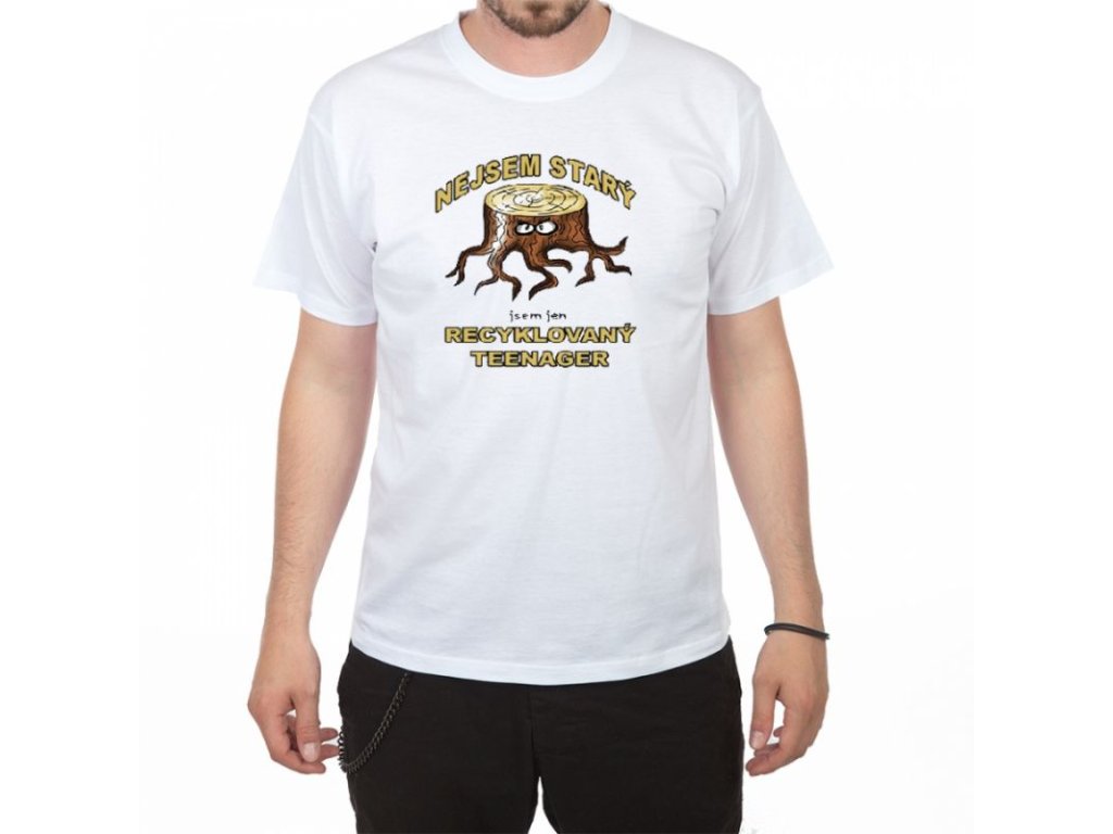 Tričko Nejsem starý, jsem jen recyklovaný