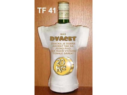 Tričko na flašku máš 20