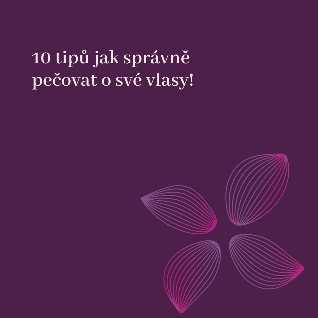 10 tipů jak správně pečovat o své vlasy!