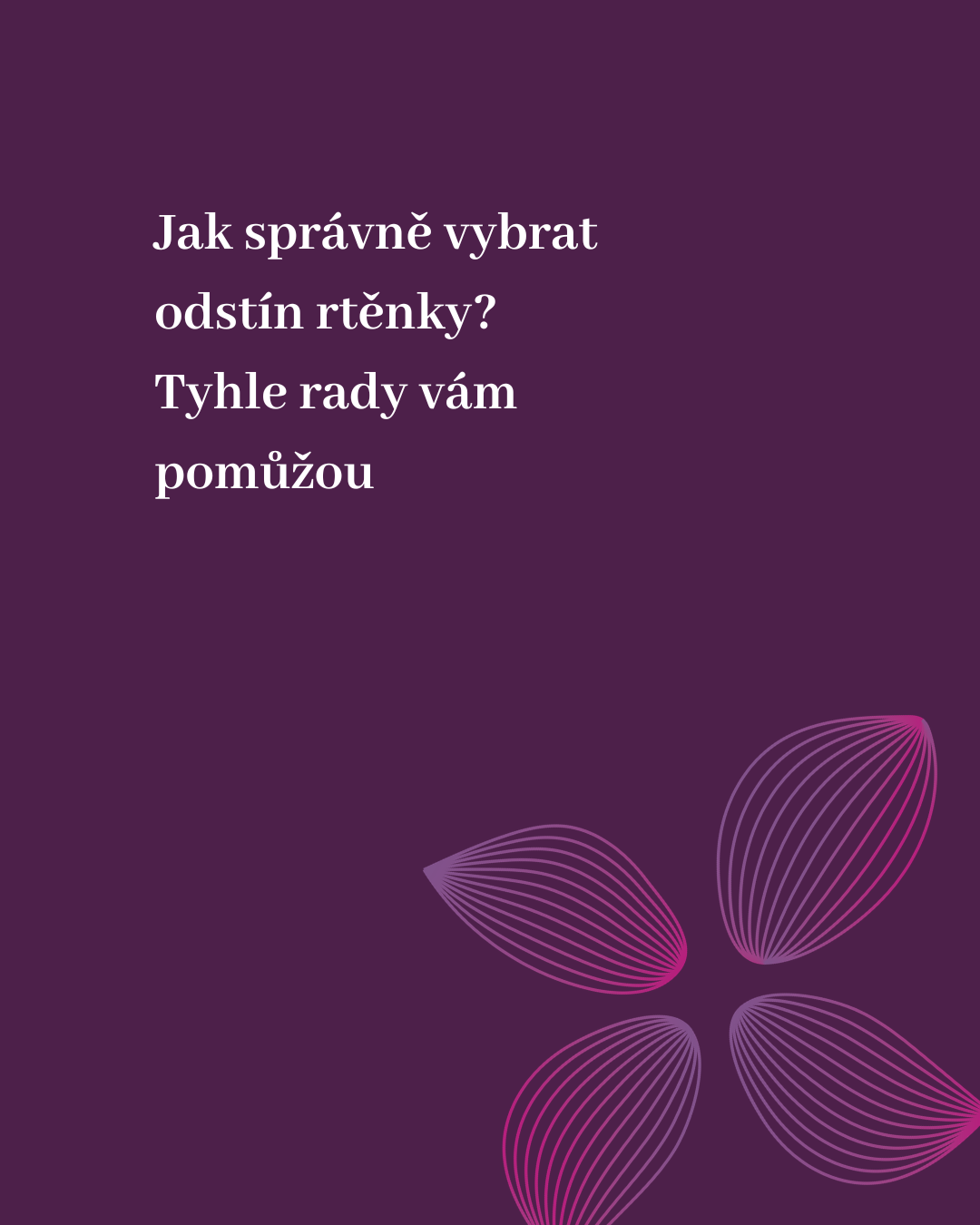 Jak správně vybrat barvu rtěnky? Tyhle rady vám pomůžou