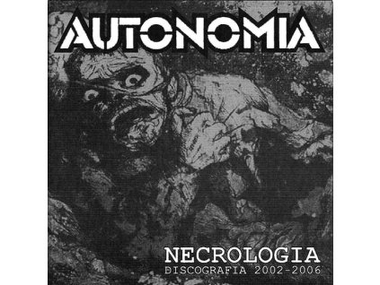 Autonomia - Necrologia (Discografia 2002-2006)
