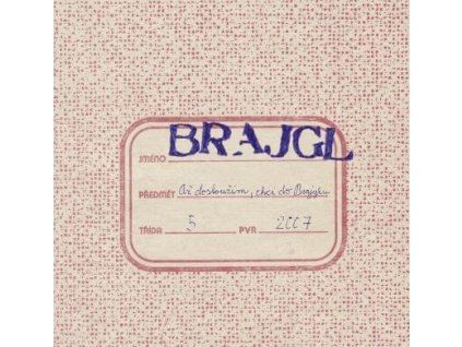 Brajgl - Až dosloužím, chci do Brajglu