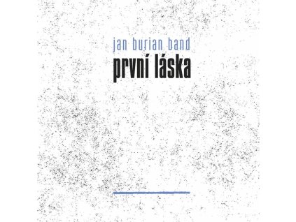 jan burian prvni laska