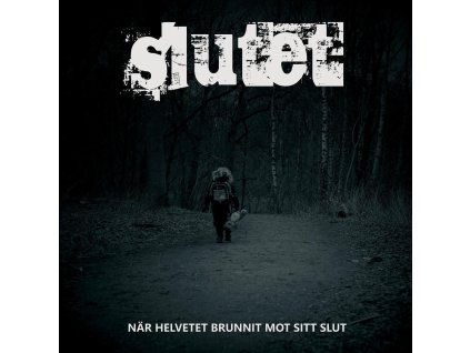 Slutet - När Helvetet Brunnit Mot Sitt Slut 
