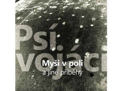 psi vojaci mysi v poli a jine ribehy