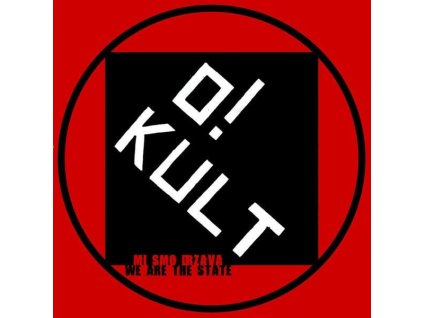 O!Kult – Mi Smo Drzava – We Are The State