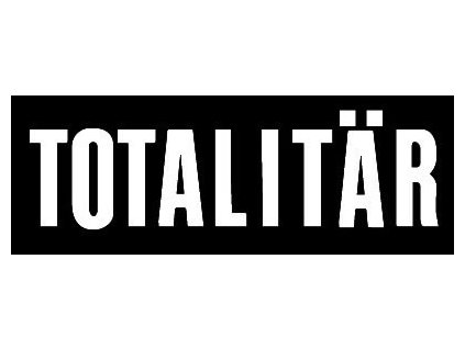 TOTALITÄR