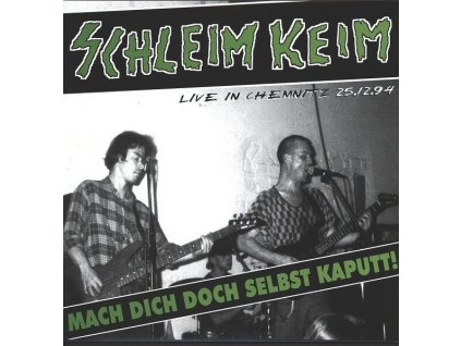  Schleim-Keim ‎- Mach Dich Doch Selbst Kaputt! 