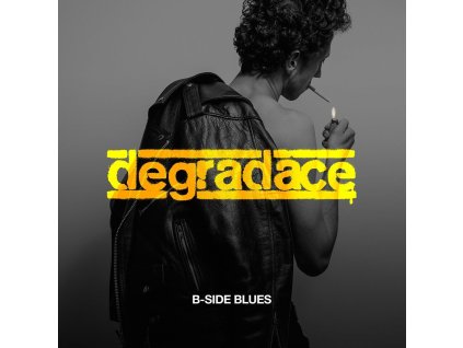 Degradace - B-side blues