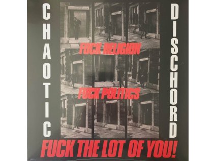 chaotic dischord fuck religion fuck politics fuck the lot of you