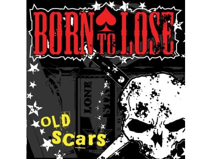 born to lose old scars
