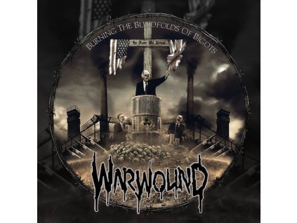 Warwound ‎– Burning The Blindfolds Of Bigots