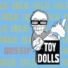Toy Dolls – Idle Gossip