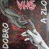 VHS - Dobro a zlo