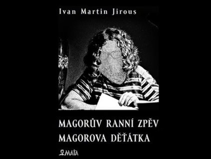 kniha magoruv ranni zpev ivan martin jirous
