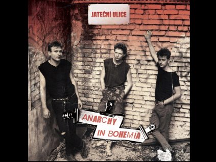 LP - JATEČNÍ ULICE anarchy in bohemia