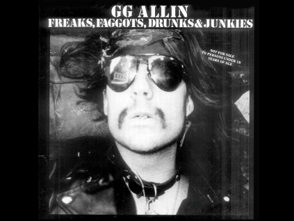 lp gg allin freaks faggots drunks