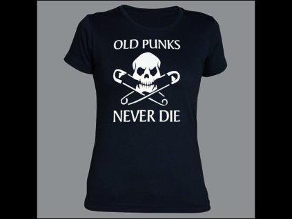 tricko old punks never die damske
