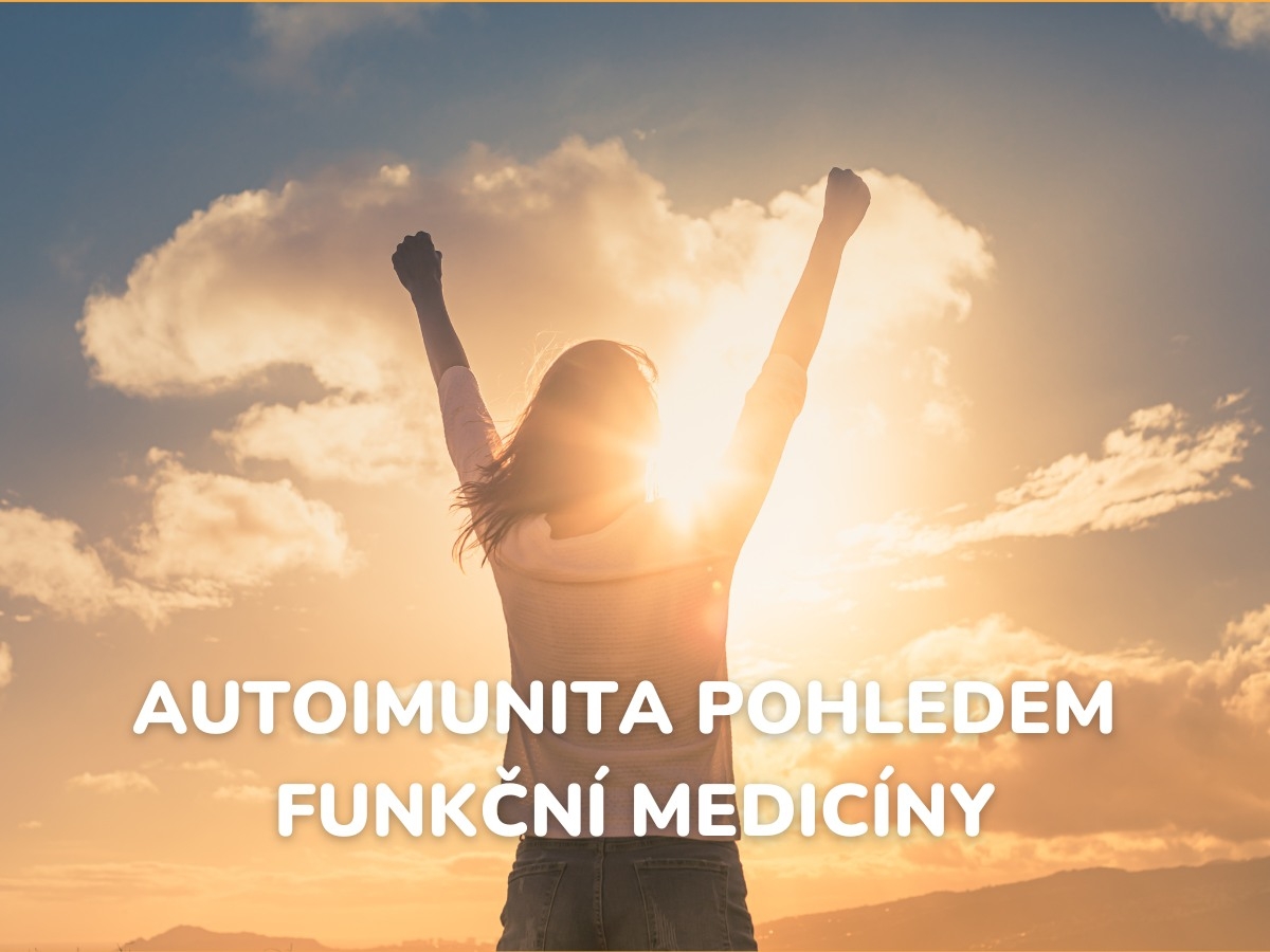 Autoimunita pohledem funkční medicíny – 10 tipů Evy Hájkové