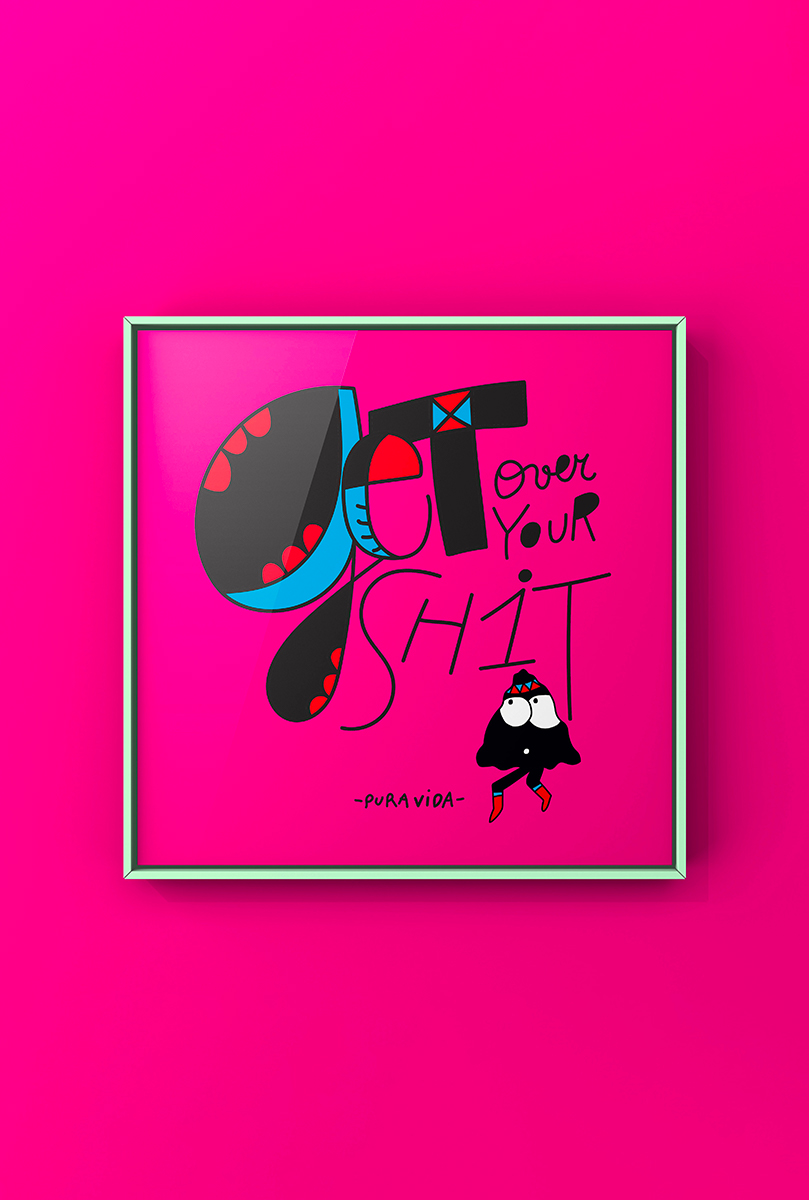 Petruccya pro Pura Vida Plakát GET OVER YOUR SHIT Rozměr: 25x25 cm