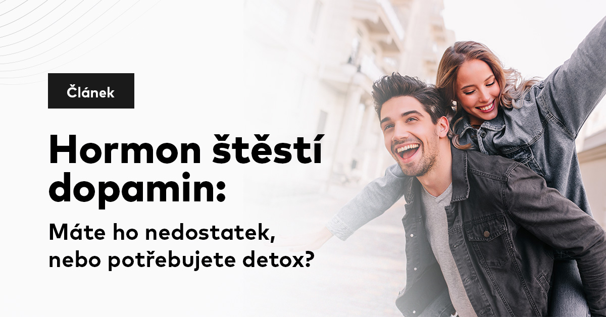 Hormon štěstí dopamin: Máte ho nedostatek, nebo potřebujete detox?