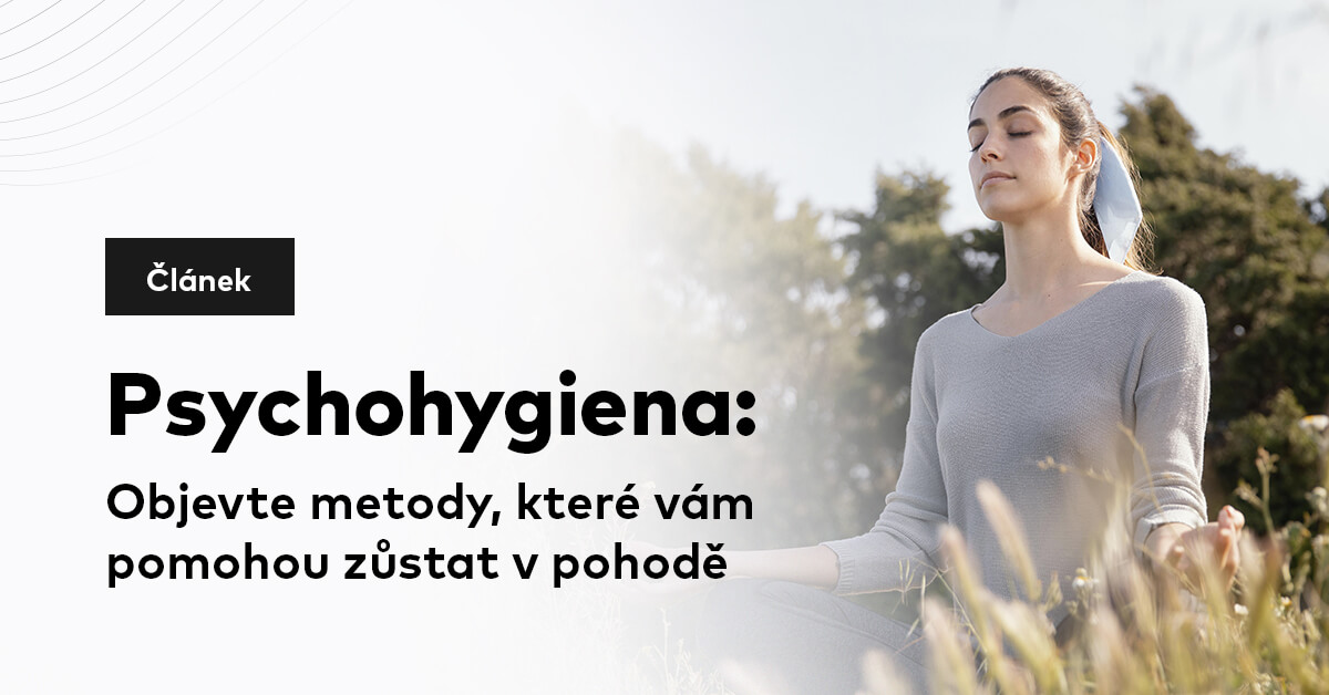 Psychohygiena: Objevte metody, které vám pomohou zůstat v pohodě