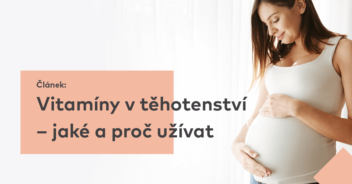 Vitamíny v těhotenství – jaké a proč užívat