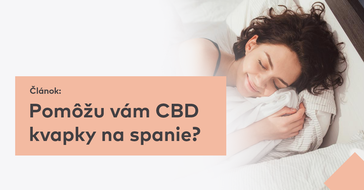 Pomôžu vám CBD kvapky na spanie? Zistite, či kanabidiol môže poraziť nespavosť