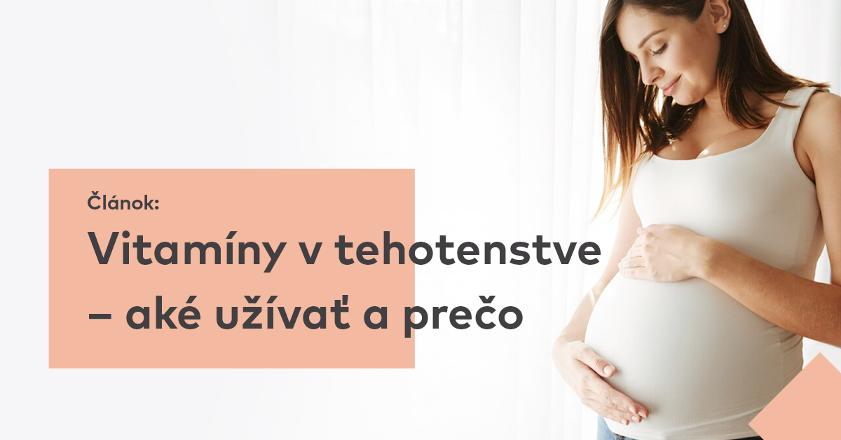 Vitamíny v tehotenstve – aké a prečo užívať