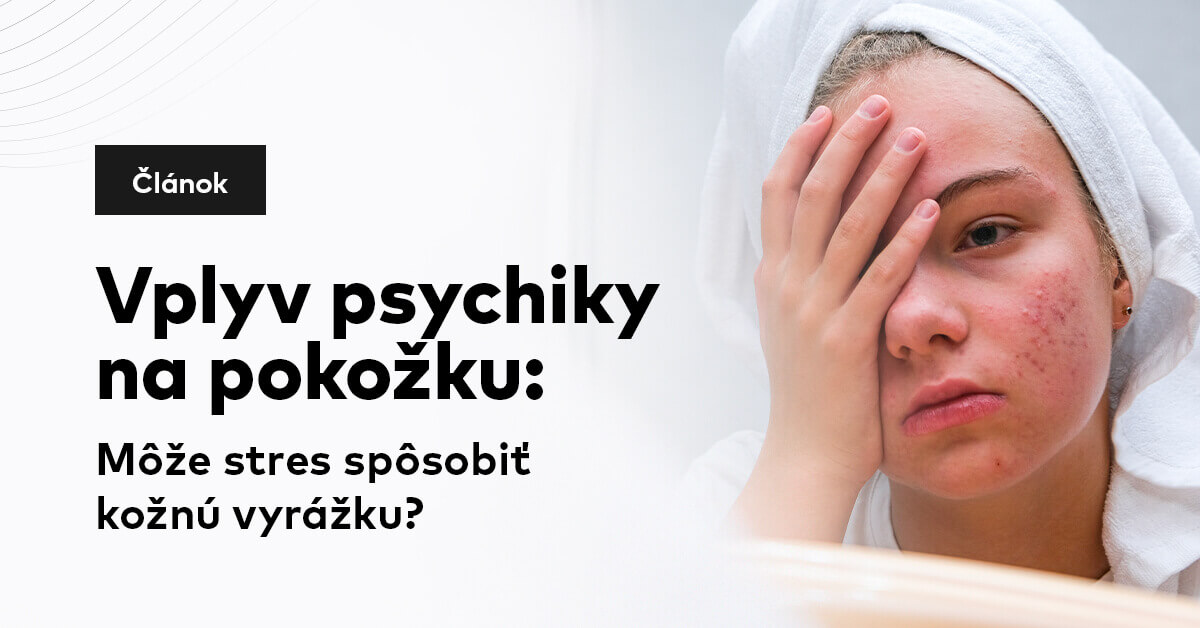 Vplyv psychiky na pokožku: Môže stres spôsobiť kožnú vyrážku?