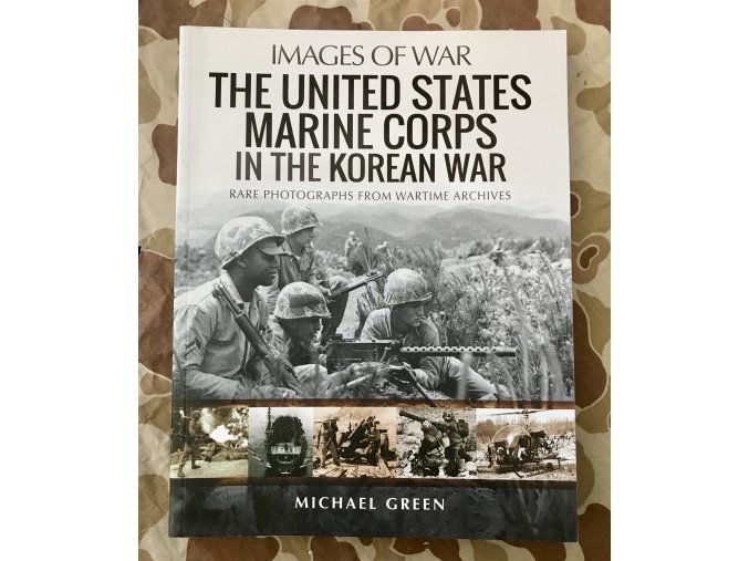 Images of War - The United States Marine Corps In The Korean War