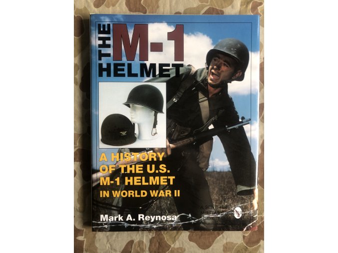 Kniha "M-1 Helmet: A History of the U.S. M-1 Helmet in World War II"