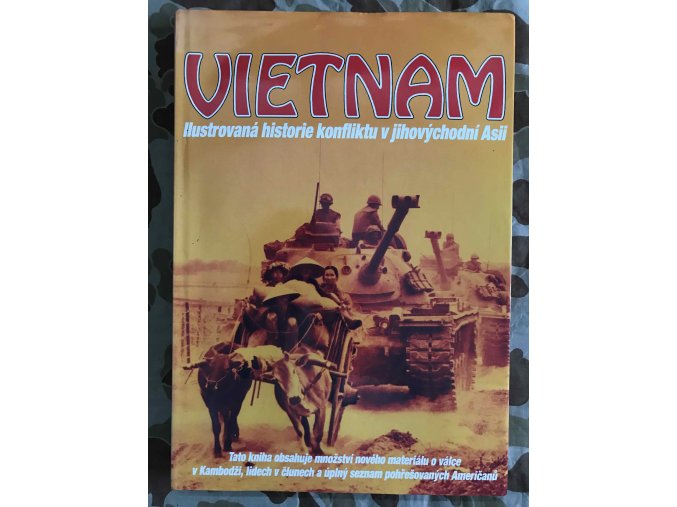 Vietnam ilustrovaná historie konfliktu v jihovýchodní Asii