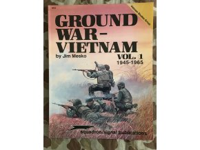 Publication "Ground War - Vietnam \Vol. 1 1945 - 1965"