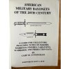 American Military Bayonets of the 20th Century. Gary M. Cunnigham