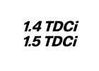 1.4 TDCi / 1.5 TDCi