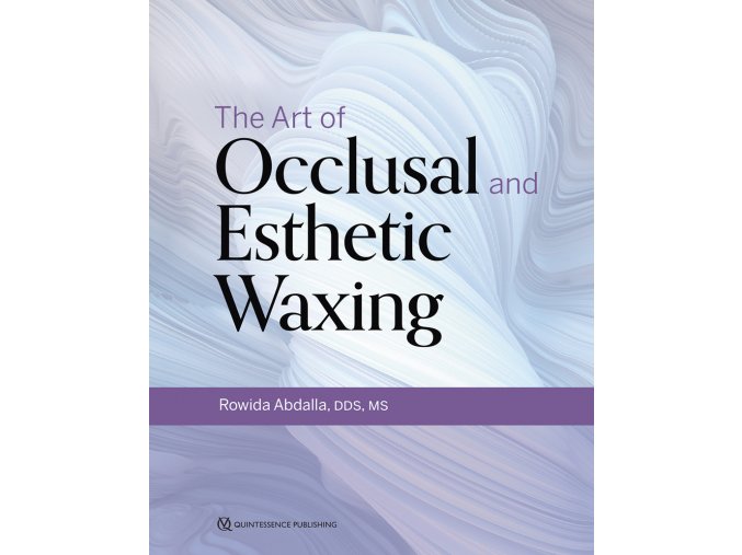 The Art of Occlusal and Esthetic Waxing