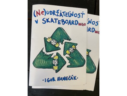 Igor Hanečák (Ne)Udržáteľnosť v skateboardingu